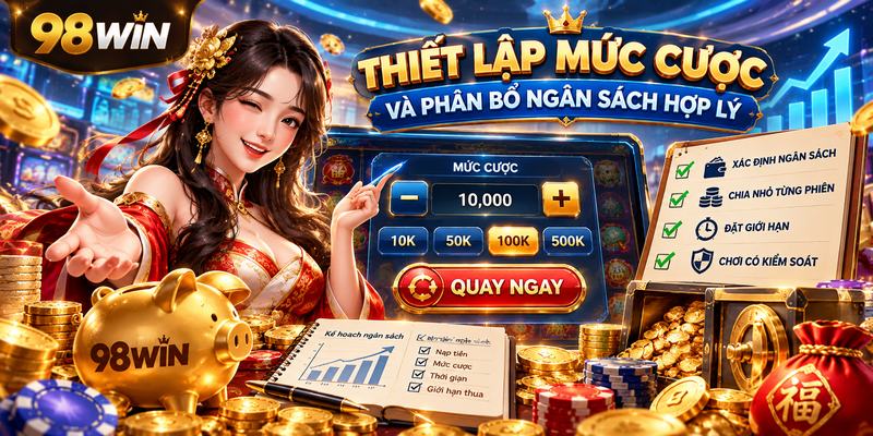 Thiết lập mức cược và phân bổ ngân sách hợp lý khi trải nghiệm slot trực tuyến.